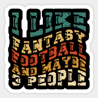 I like fantasy football and maybe 3 people Sticker